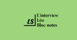 Interview de Léo | Bloc-notes