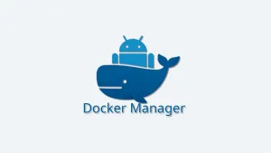 Installer Docker Manager sur Android
