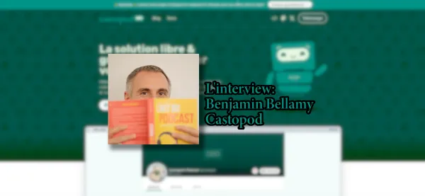 L'interview de Benjamin Bellamy, fondateur de Castopod